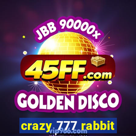 crazy 777 rabbit